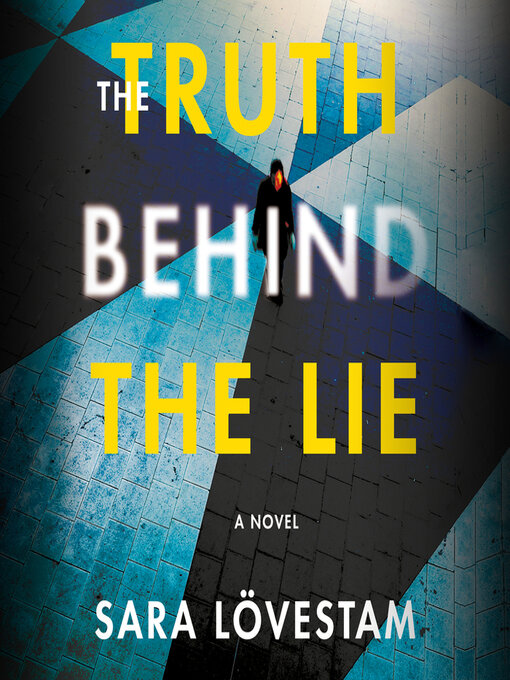 Title details for The Truth Behind the Lie by Sara Lövestam - Available